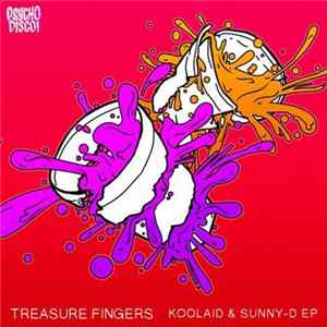Treasure Fingers - Koolaid & Sunny-D EP Mp3