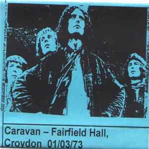 Caravan - Fairfield Hall, Croydon 01/03/73 Mp3