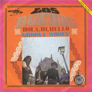 Los Buenos - Hola, Hi, Hello / Groovy Woovy Mp3
