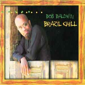 Bob Baldwin - Brazil Chill Mp3