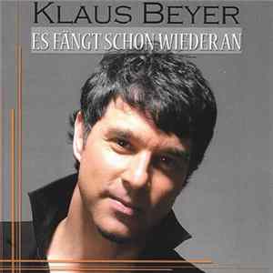 Klaus Beyer - Es Fängt Schon Wieder An Mp3
