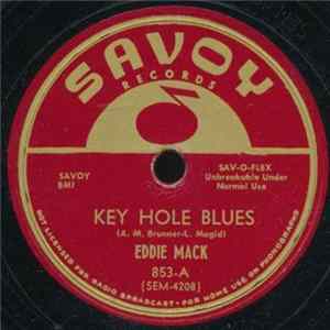 Eddie Mack - Key Hole Blues / Seven Day Blues Mp3