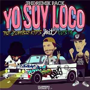 The Zombie Kids - Yo Soy Loco (The Remix Pack) Mp3