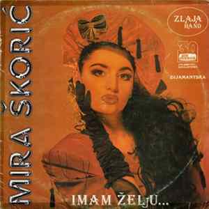 Mira Škorić, Zlaja Band - Imam Želju... Mp3
