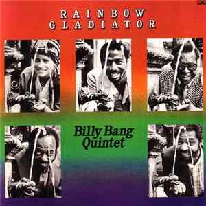 Billy Bang Quintet - Rainbow Gladiator Mp3