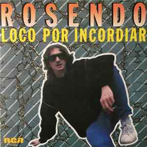Rosendo - Loco Por Incordiar Mp3