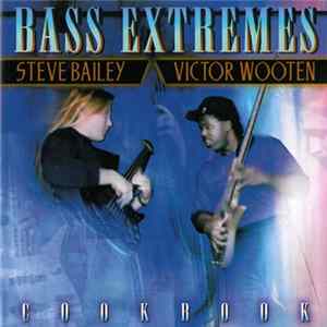 Bass Extremes · Steve Bailey · Victor Wooten - Cookbook Mp3