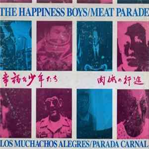 The Happiness Boys - Meat Parade Mp3