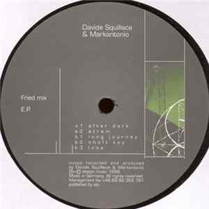 Davide Squillace & Markantonio - Fried Mix EP Mp3