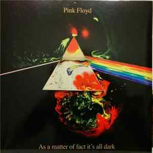 Pink Floyd - As A Matter Of Fact It's All Dark Mp3