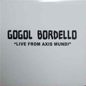 Gogol Bordello - Live From Axis Mundi Mp3
