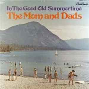 The Mom And Dads - In The Good Old Summertime Mp3
