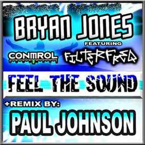 Bryan Jones Featuring Filter Freq - Feel The Sound Mp3