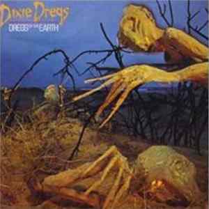 Dixie Dregs - Dregs Of The Earth Mp3