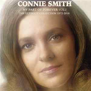 Connie Smith - My Part Of Forever Vol.1 The Ultimate Collection 1972-2018 Mp3