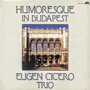 Eugen Cicero Trio - Humoresque In Budapest Mp3