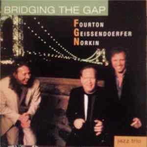 Fourton / Geissendoerfer / Norkin - Bridging The Gap Mp3