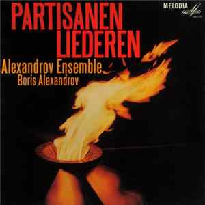 Alexandrov Ensemble, Boris Alexandrov - Partisanen Liederen Mp3