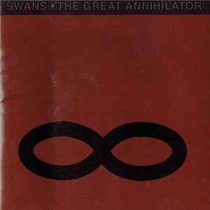Swans - The Great Annihilator Mp3