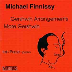 Michael Finnissy - Ian Pace - Gershwin Arrangements - More Gershwin Mp3