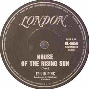 Frijid Pink - The House Of The Rising Sun / God Gave Me You Mp3