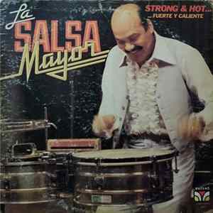 La Salsa Mayor - Strong & Hot... Fuerte Y Caliente Mp3