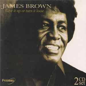 James Brown - Give It Up Or Turn It Loose Mp3