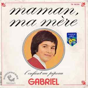 Gabriel - Maman Ma Mère Mp3