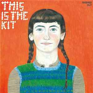 This Is The Kit - Bashed Out Mp3