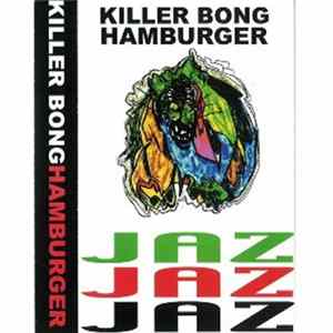 Killer Bong - Hamburger - Jaz Mp3