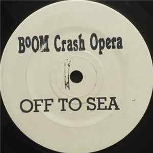 Boom Crash Opera - Off To Sea Mp3