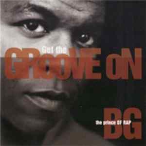 B.G. The Prince Of Rap - Get The Groove On Mp3
