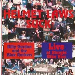 Billy Gordon And The Blue Rockers - Helmet Laws Such - Live At Sturgis Bike Run Mp3