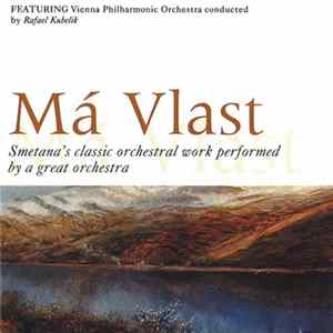 Smetana, Vienna Philharmonic Orchestra, Rafael Kubelik - Má Vlast Mp3