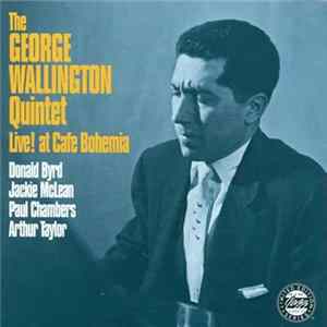 The George Wallington Quintet - Live! At Cafe Bohemia Mp3