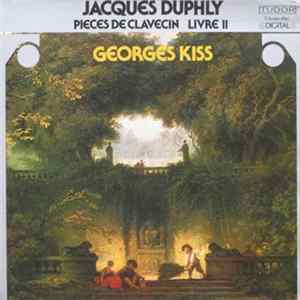 Jacques Duphly / Georges Kiss - Pièces De Clavecin Livre II Mp3