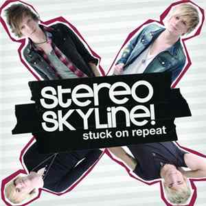 Stereo Skyline - Stuck On Repeat Mp3