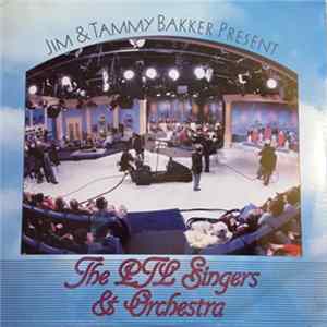 The PTL Singers & Orchestra - Jim & Tammy Bakker Present The PTL Singers & Orchestra Mp3