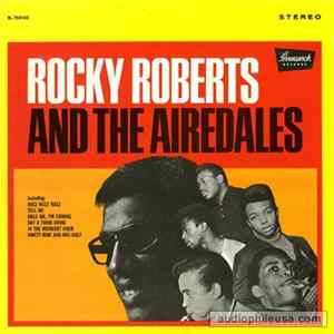 Rocky Roberts And The Airedales - Rocky Roberts And The Airedales Mp3