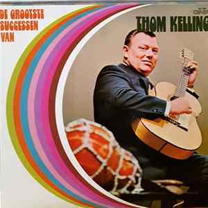 Thom Kelling - De Grootste Successen van Thom Kelling Mp3