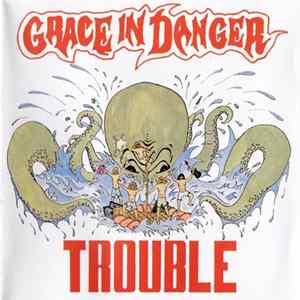 Grace In Danger - Trouble Mp3