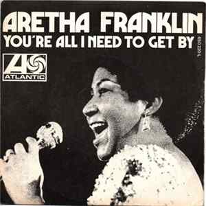 Aretha Franklin - You're All I Need To Get By Mp3