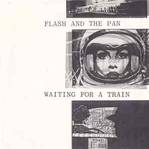 Flash And The Pan - Waiting For A Train Mp3