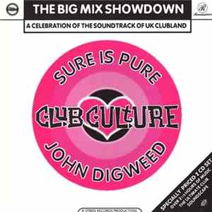 Sure Is Pure, John Digweed - Club Culture: The Big Mix Showdown Mp3
