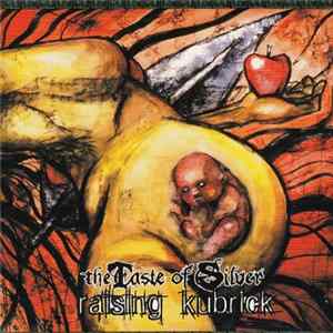 The Taste of Silver / Raising Kubrick - Split Mp3