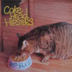 Coke Head Hipsters - Pop Food Mp3