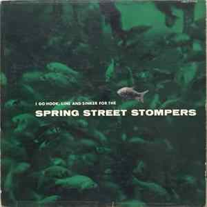 Spring Street Stompers - I Go Hook, Line And Sinker For The Mp3
