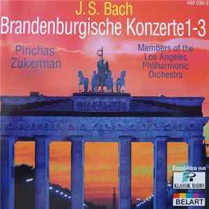 Johann Sebastian Bach - Los Angeles Philharmonic Orchestra / Pinchas Zukerman - Brandenburg Concertos Nos. 1· 2· 3 Mp3