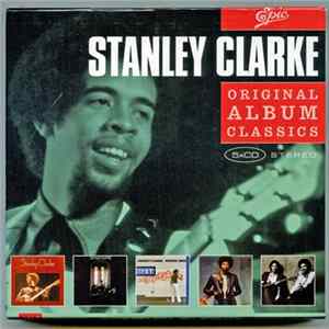Stanley Clarke - Original Album Classics Mp3