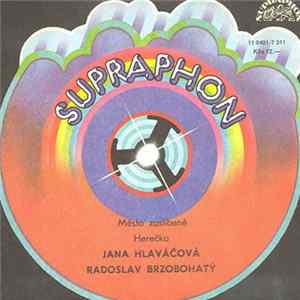 Jana Hlaváčová, Radoslav Brzobohatý - Město Zaslíbené / Herečka Mp3